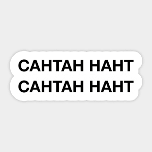 Cahtah Haht - Black Sticker